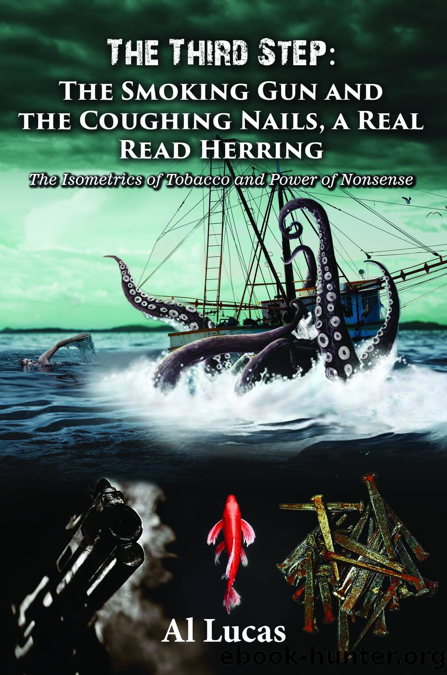 The Third Step--The Smoking Gun and the Coughing Nails, a Real Read Herring by Al Lucas