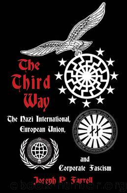The Third Way: The Nazi International, European Union, and Corporate Fascism by Farrell Joseph P