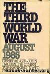 The Third World War August 1985 by John W. Hackett