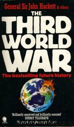 The Third World War: August 1985 by Sir John Hackett