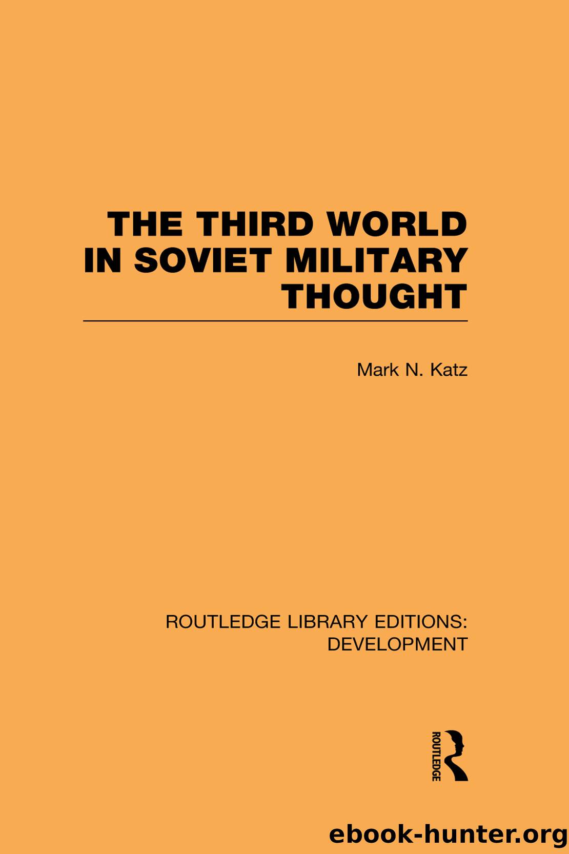 The Third World in Soviet Military Thought by Katz Mark;