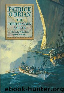 The Thirteen Gun Salute by Patrick O'Brian