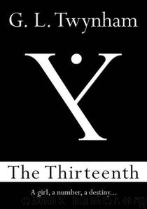 The Thirteenth (The Thirteenth Series Book 1) by G L Twynham