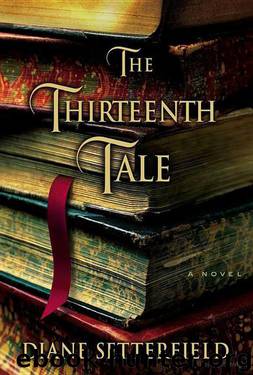 The Thirteenth Tale: A Novel by Diane Setterfield