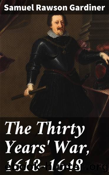 The Thirty Years' War, 1618-1648 by Samuel Rawson Gardiner