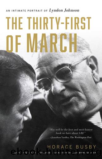 The Thirty-first of March: an Intimate Portrait of Lyndon Johnson by Horace Busby