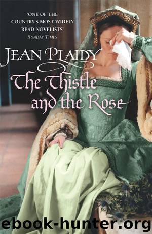 The Thistle and the Rose by Jean Plaidy