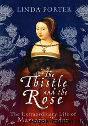 The Thistle and the Rose by Linda Porter