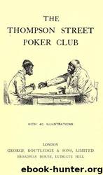The Thompson Street Poker Club. With 40 illus by University of California Libraries