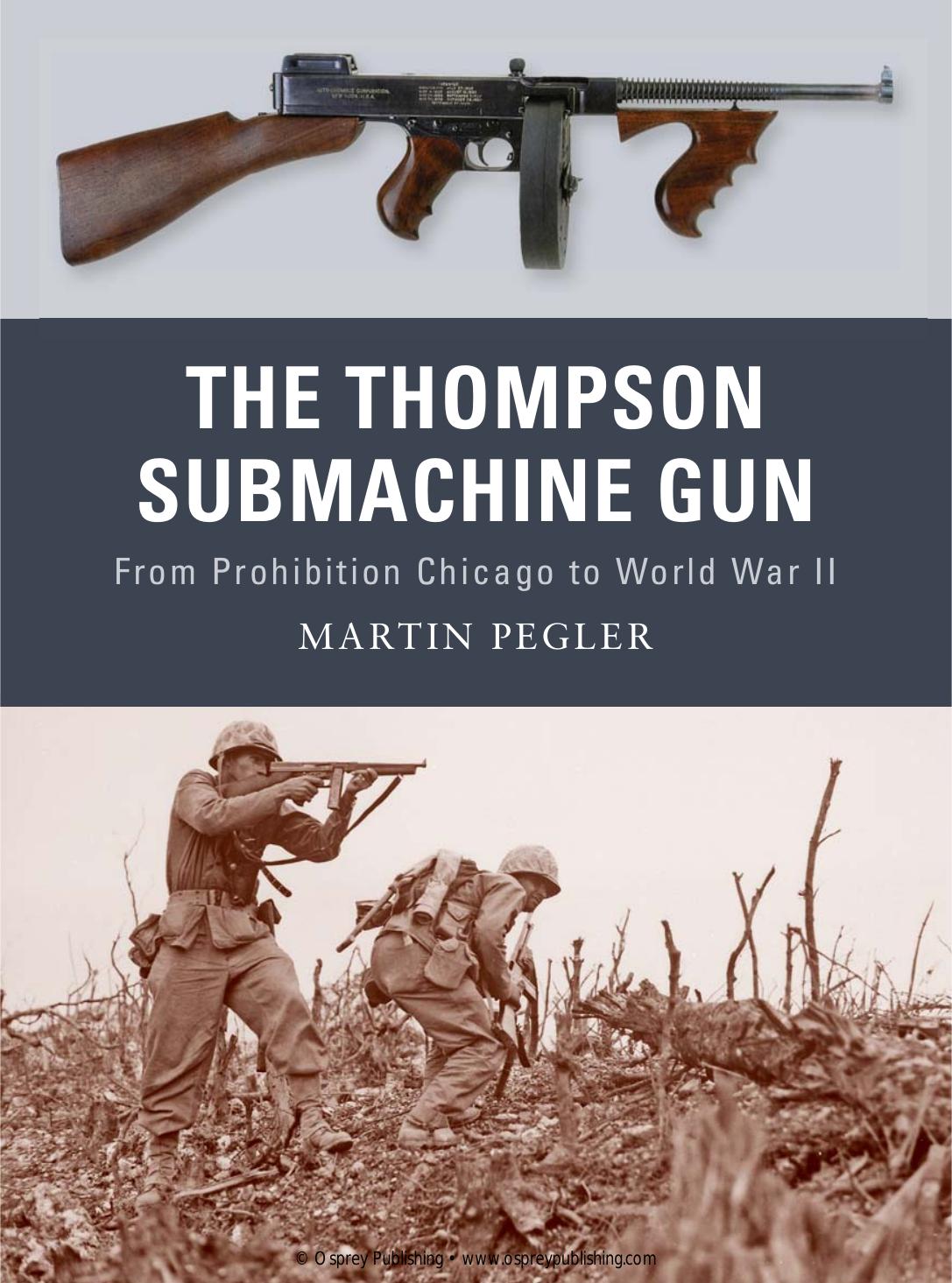 The Thompson Submachine Gun: From Prohibition Chicago to World War II (Osprey Weapon 1) by Unknow