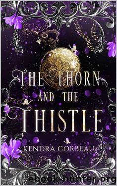 The Thorn and the Thistle by Kendra Corbeau