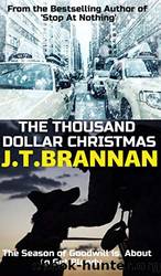 The Thousand Dollar Christmas by J T Brannan