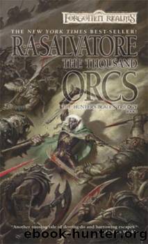 The Thousand Orcs: The Hunter's Blades Trilogy, Book I (The Legend of Drizzt 14) by R.A. Salvatore