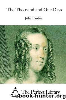 The Thousand and One Days by Miss (Julia) Pardoe