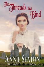 The Threads that Bind by Annie Seaton