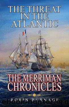 The Threat In The Atlantic (The Merriman Chronicles Book 8) by Robin Burnage