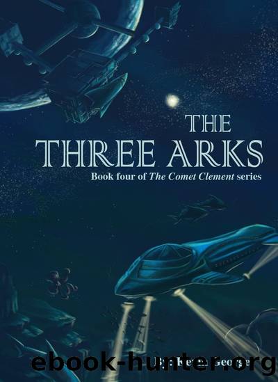 The Three Arks (Comet Clement series, #4) by Kevin George
