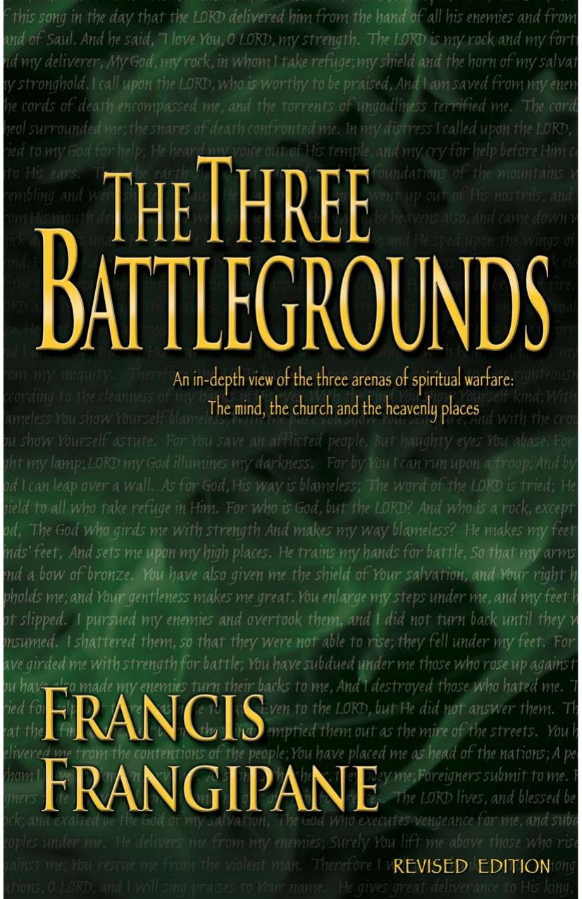 The Three Battlegrounds by Francis Frangipane