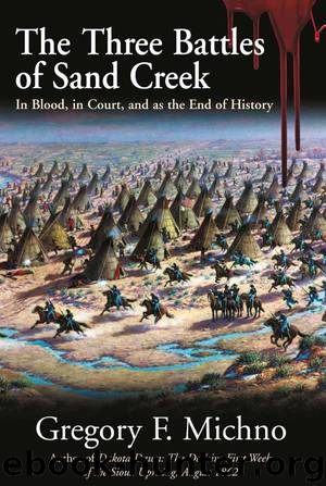The Three Battles of Sand Creek by Gregory Michno