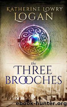 The Three Brooches (The Celtic Brooch Book 6) by Katherine Lowry Logan