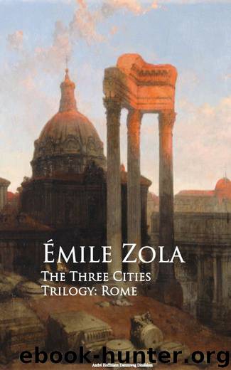 The Three Cities Trilogy: Rome by Émile Zola