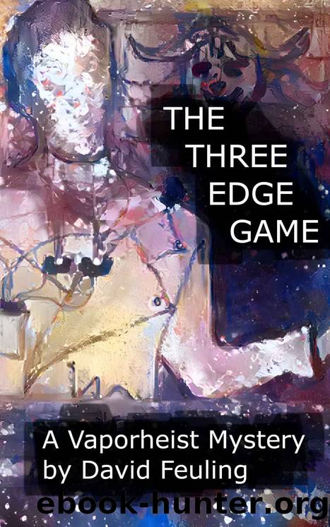 The Three Edge Game: A Vaporheist Mystery by Feuling David