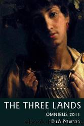 The Three Lands Omnibus (2011 Edition) by Dusk Peterson