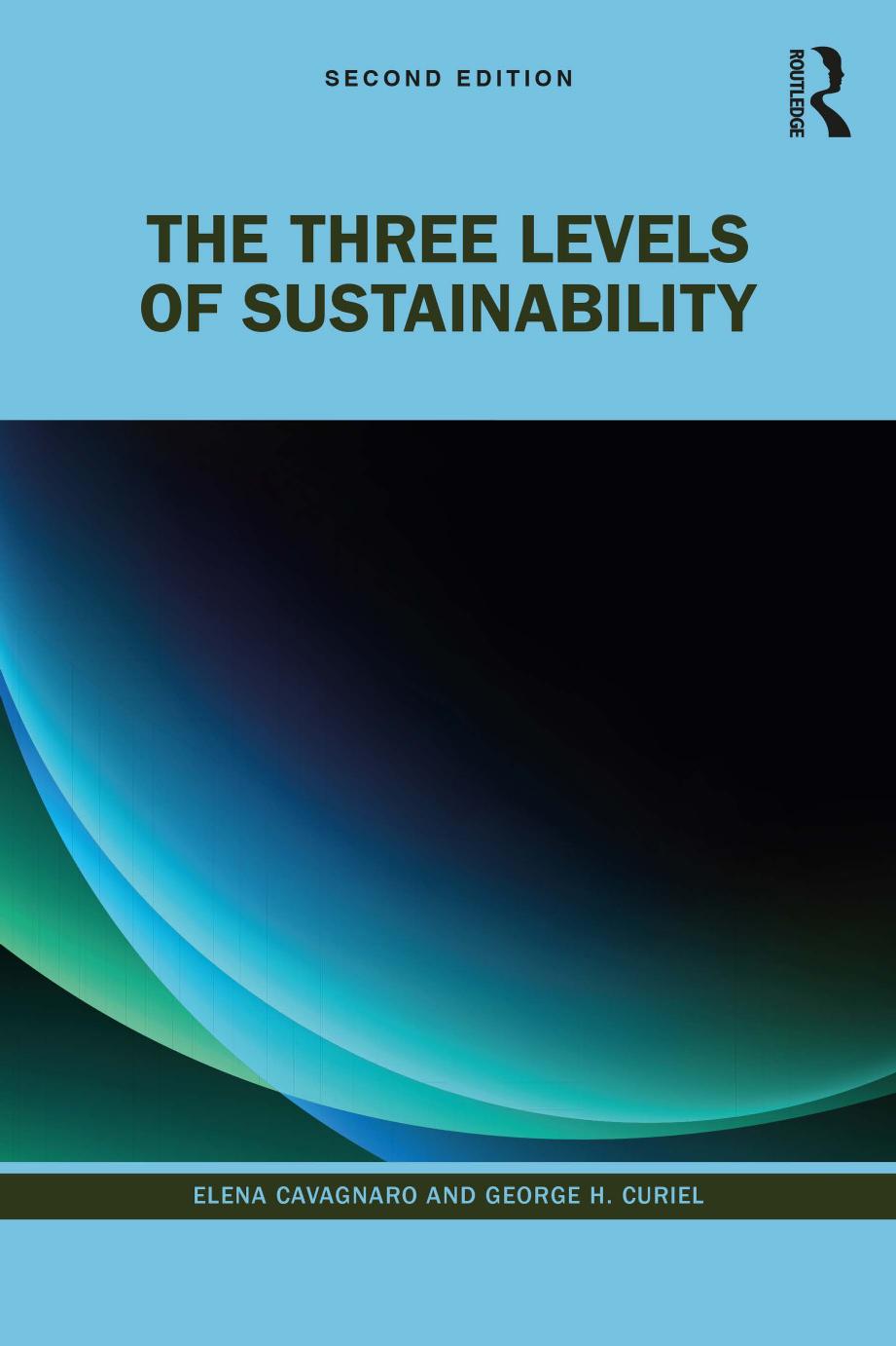 The Three Levels of Sustainability; Second Edition by Elena Cavagnaro & George H. Curiel