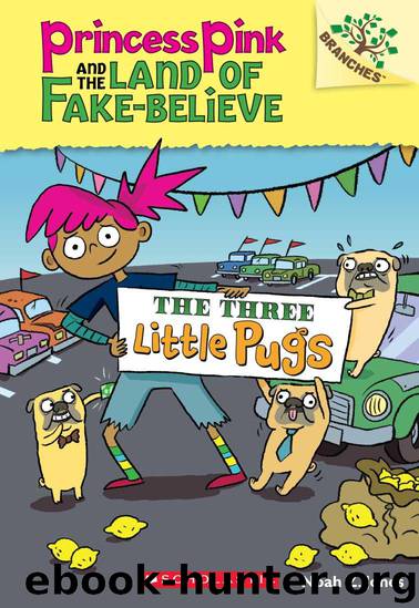 The Three Little Pugs: A Branches Book (Princess Pink and the Land of Fake-Believe #3) by Jones Noah Z