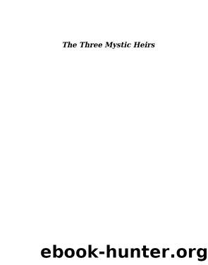 The Three Mystic Heirs by Lawrence Ellsworth