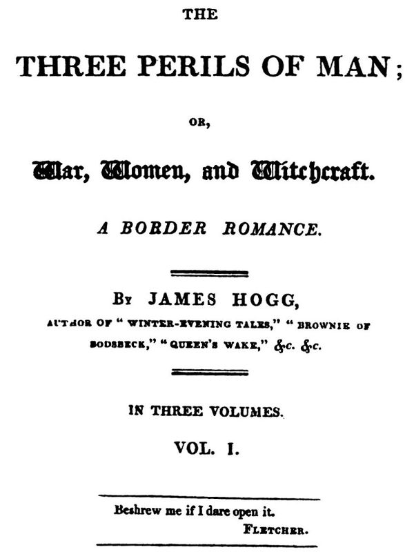 The Three Perils of Man, Vol. 1 (of 3) / or, War, Women, and Witchcraft by James Hogg