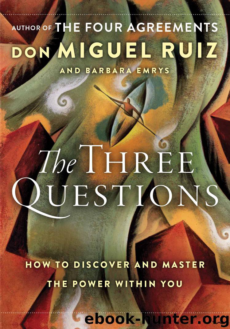 The Three Questions by don Miguel Ruiz