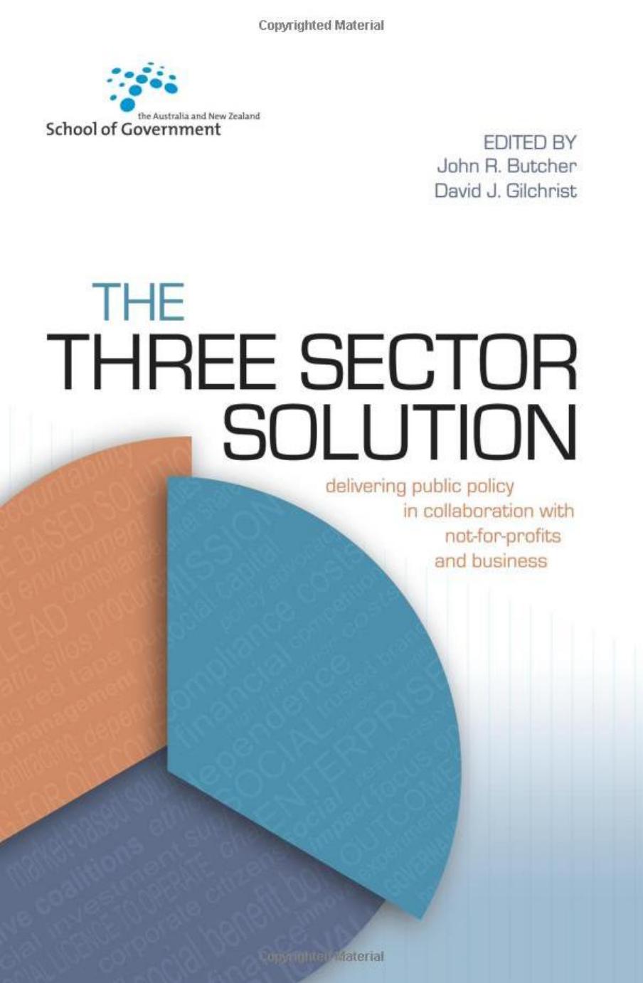 The Three Sector Solution : Delivering Public Policy in Collaboration with Not-For-Profits and Business by John Butcher and David Gilchrist