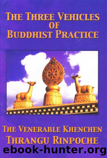 The Three Vehicles of Buddhist Practice by Rinpoche Thrangu