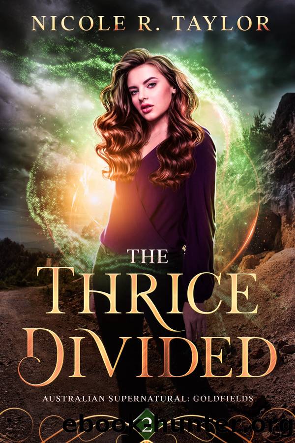 The Thrice Divided: Australian Supernatural: Goldfields - Book Two by Nicole R. Taylor