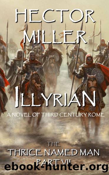 The Thrice Named Man VII: Illyrian by Miller Hector
