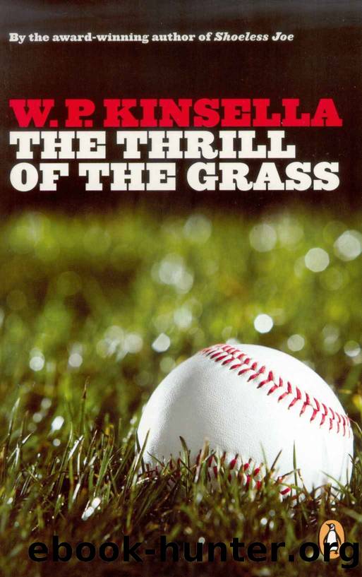 The Thrill of the Grass by W. P. Kinsella