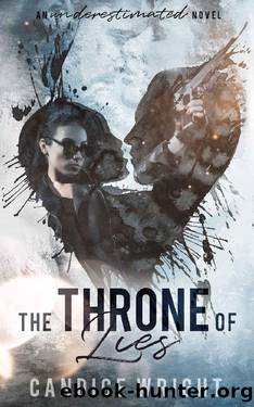 The Throne Of Lies: An Underestimated Novel Book 7 by Candice Wright