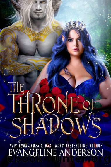 The Throne of Shadows: An Arranged Marriage, Enemies to Lovers, Dark Fantasy Romance (The Shadow Fae Book 1) by Evangeline Anderson