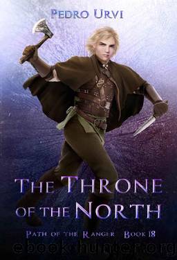 The Throne of the North: (Path of the Ranger Book 18) by Pedro Urvi