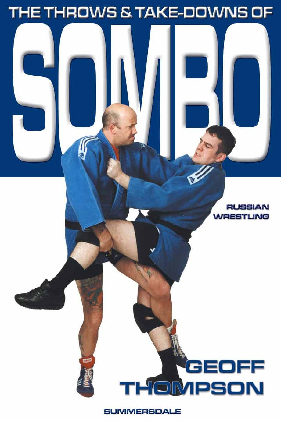 The Throws and Take Downs of Sombo by Geoff Thompson