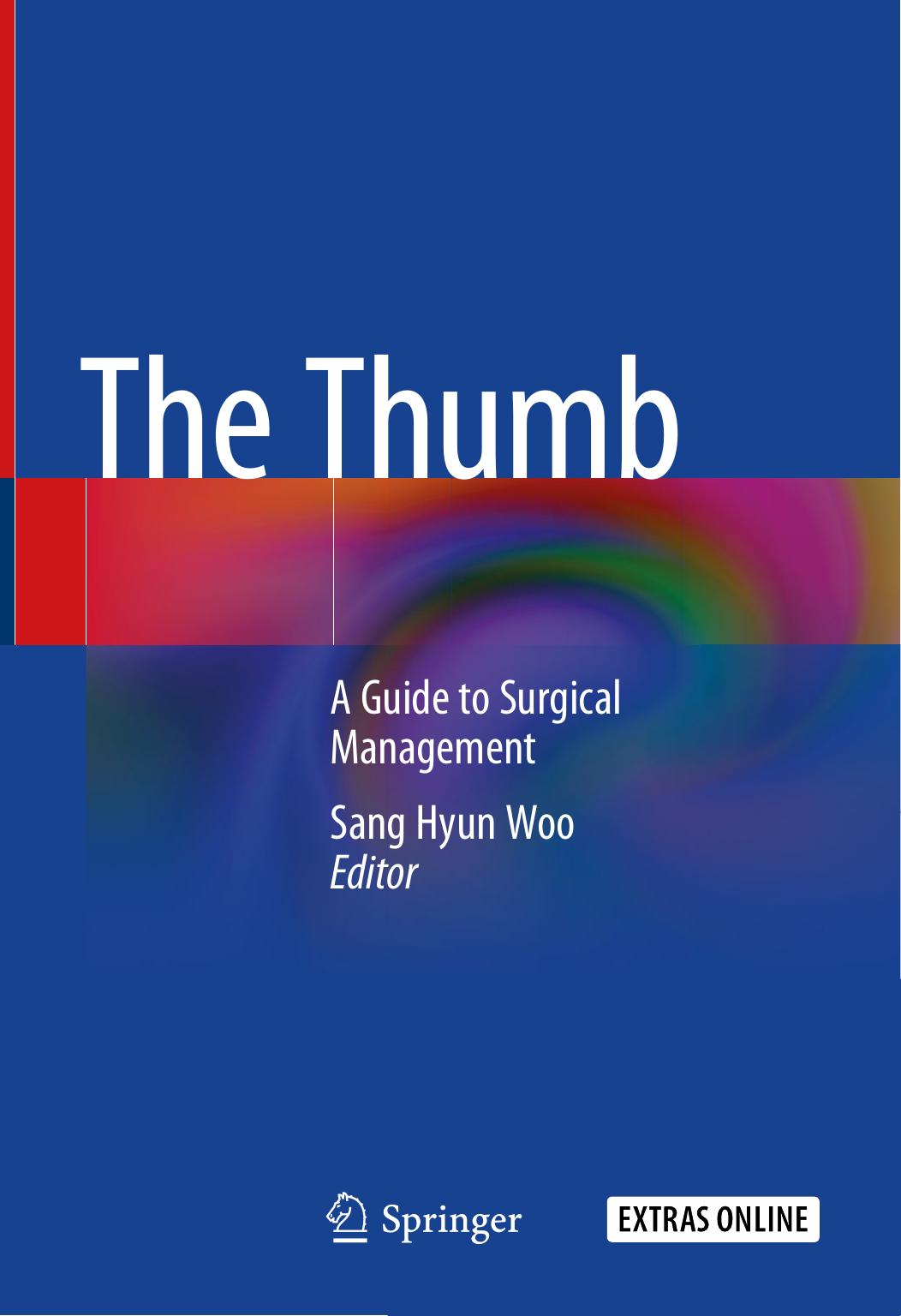 The Thumb: A Guide to Surgical Management by Sang Hyun Woo