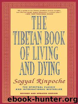 The Tibetan Book of Living and Dying: The Spiritual Classic & International Bestseller: Revised and Updated Edition by Rinpoche Sogyal