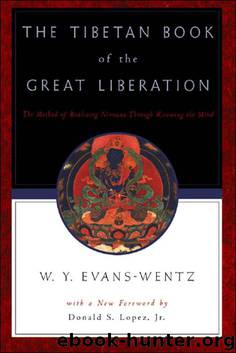 The Tibetan Book of the Great Liberation : Or the Method of Realizing Nirvana through Knowing the Mind by Donald S. Lopez & Donald S. Lopez & Donald S. Lopez