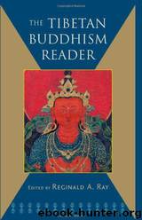 The Tibetan Buddhism Reader by Reginald A. Ray