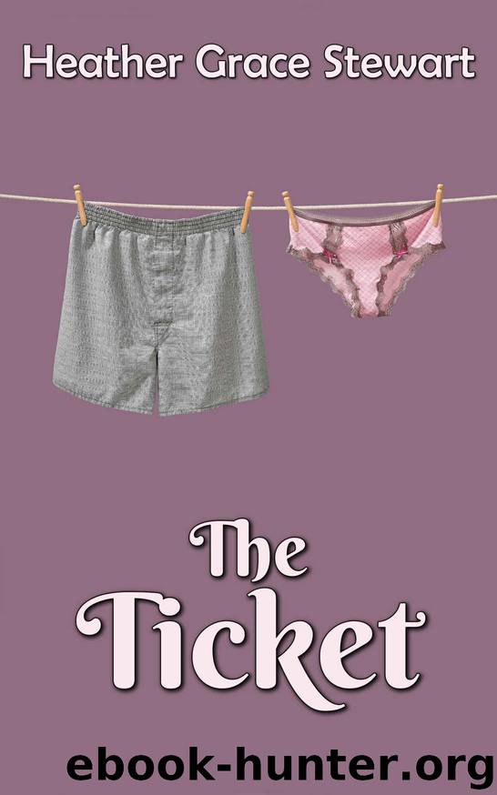 The Ticket by Heather Grace Stewart