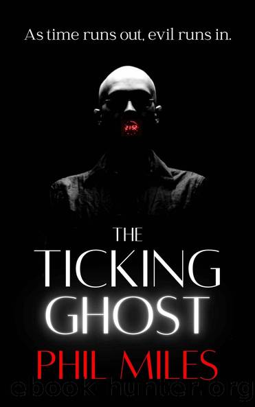 The Ticking Ghost: A horror thriller by Phil Miles
