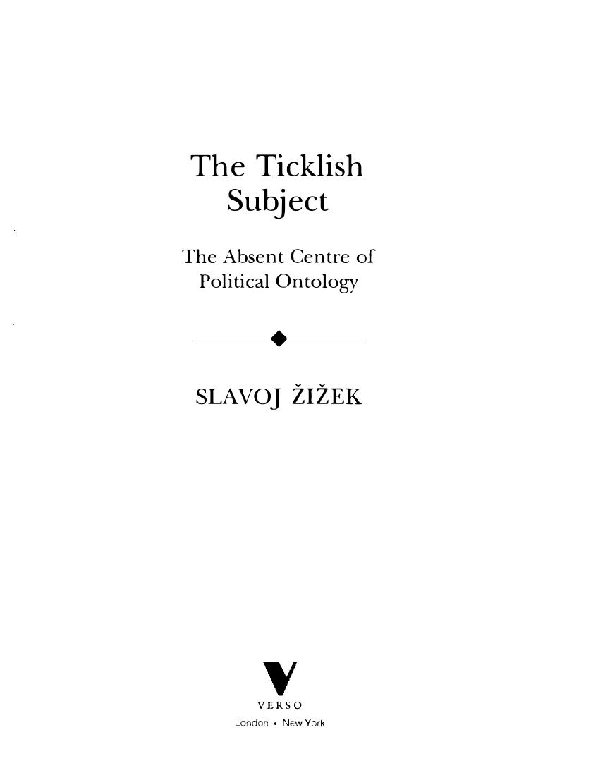 The Ticklish Subject: The Absent Centre of Political Ontology by Slavoj Žižek
