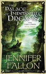 The Tide Lords #03 - The Palace of Impossible Dreams by Jennifer Fallon