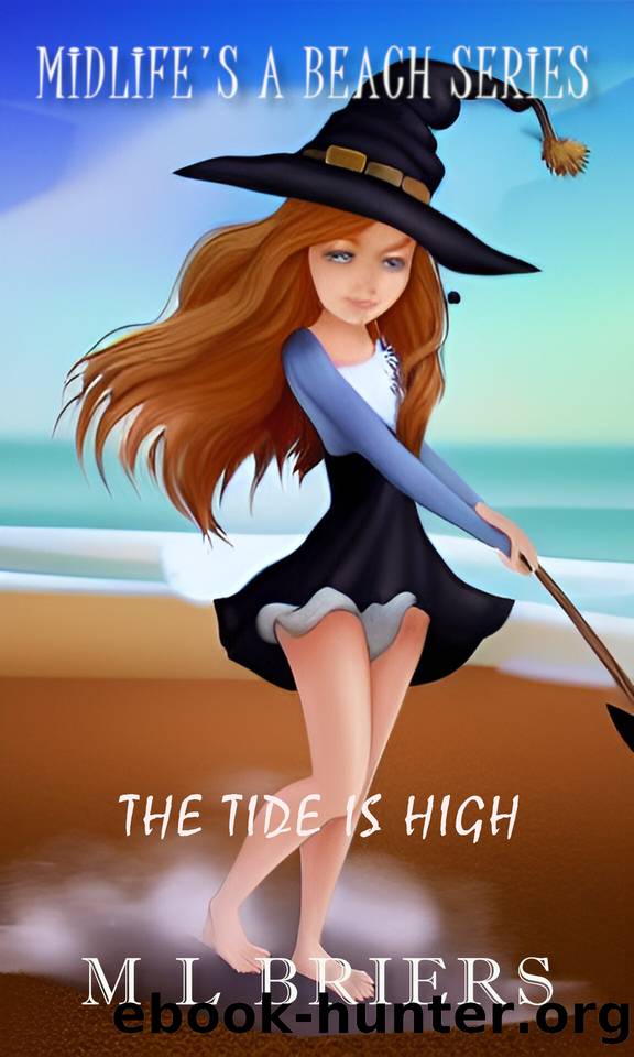 The Tide is High - Midlife's a Beach Series: Paranormal Women's Fiction - Book Two by Briers M L